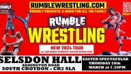 RUMBLE WRESTLING RETURN TO SOUTH CROYDON AT THE SELSDON CENTRE
