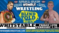 Rumble Wrestling returns to Whitstable - Blindfold Match Challenge - FULL HOUSE ALL TICKETS SOLD